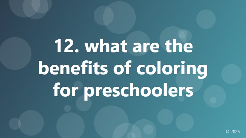12. what are the benefits of coloring for preschoolers