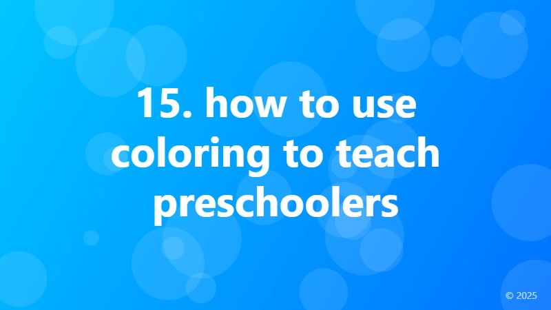 15. how to use coloring to teach preschoolers