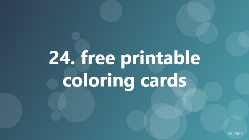 24. free printable coloring cards