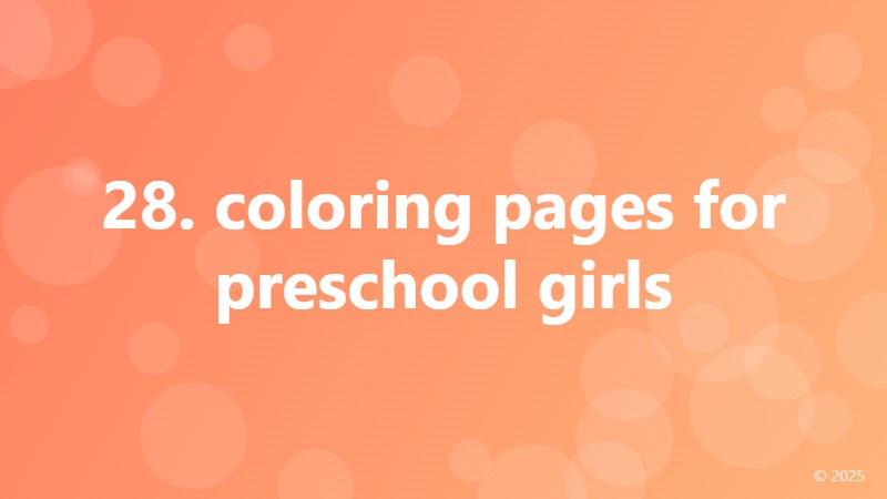 28. coloring pages for preschool girls