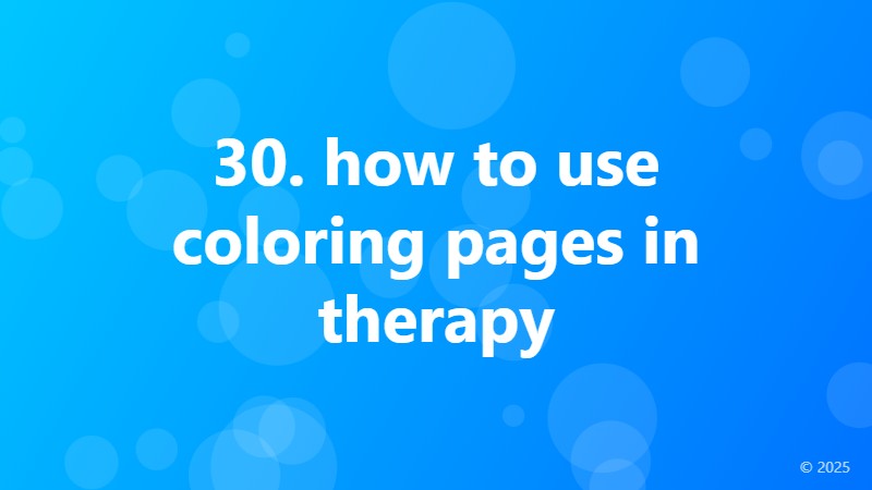 30. how to use coloring pages in therapy