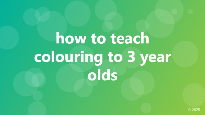 how to teach colouring to 3 year olds