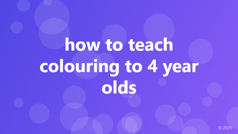 how to teach colouring to 4 year olds